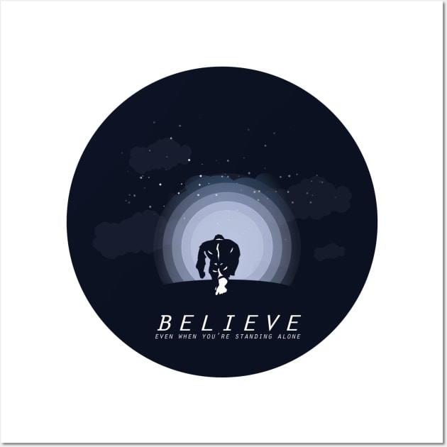 Believe Even When You're Standing Alone Wall Art by BigChief